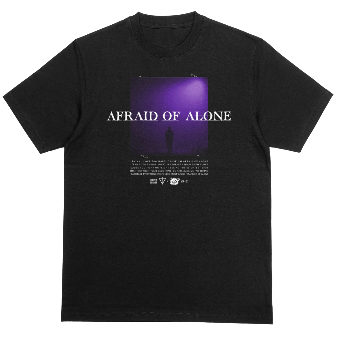Afraid of Alone - Limited Run T-Shirt