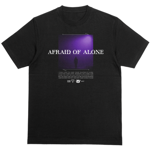 Afraid of Alone - Limited Run T-Shirt