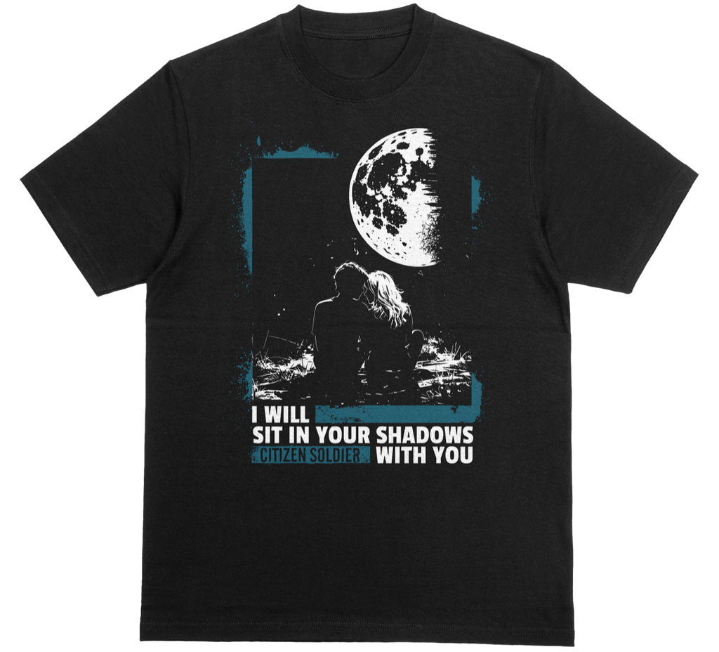 "Sit In Your Shadows" Limited Edition T-Shirt