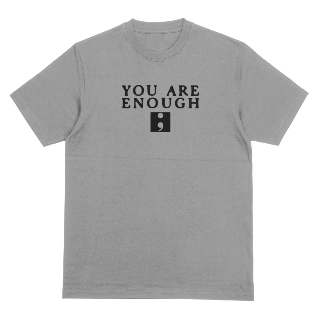 You Are Enough T-Shirt