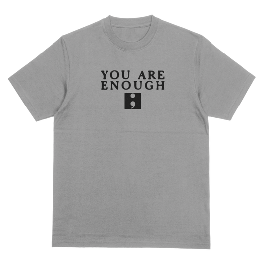 You Are Enough T-Shirt